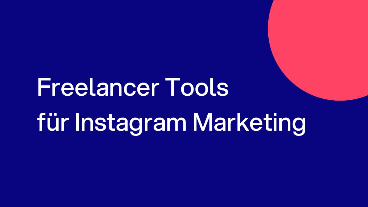 Freelancer Tools für dein Instagram Marketing