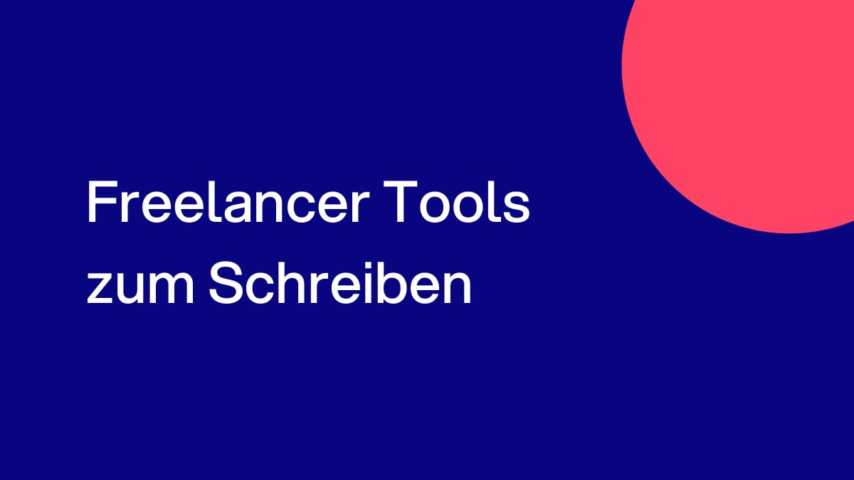 Freelancer Tools zum Schreiben