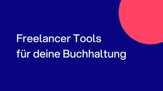 Freelancer Tools für deine Buchhaltung